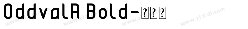 OddvalA Bold字体转换 OddvalA Bold字体转换